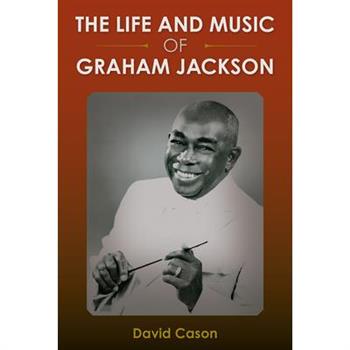 The Life and Music of Graham Jackson