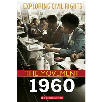 Exploring Civil Rights: The Movement: 1960 (Library Edition)