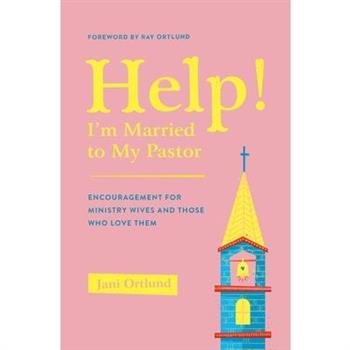 Help! I’m Married to My Pastor