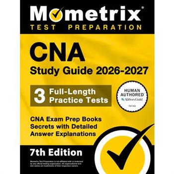 CNA Study Guide 2026-2027 - 3 Full-Length Practice Tests, CNA Exam Prep Books Secrets with Detailed Answer Explanations