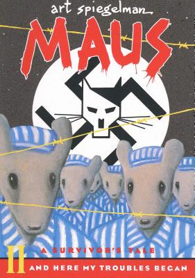 Maus: A Survivor's Tale Volume 2: And Here My Troubles Began