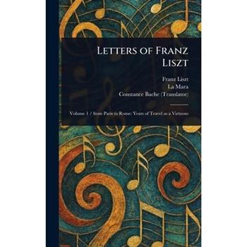Letters of Franz Liszt