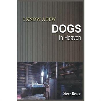 I Know a Few Dogs in Heaven
