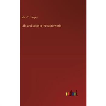 Life and labor in the spirit world