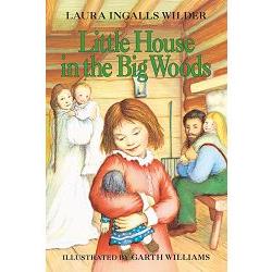 Little House in the Big Woods: (Little House Series: Classic Stories)