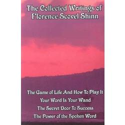 The Collected Writings of Florence Scovel Shinn
