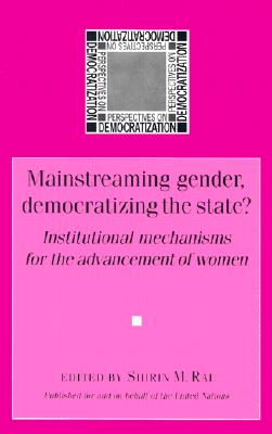 Mainstreaming Gender, Democratizing the State?