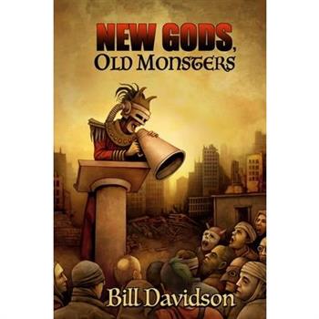 New Gods Old Monsters
