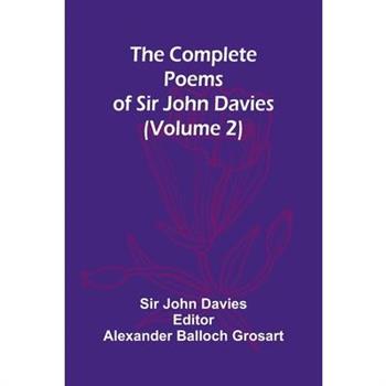The Complete Poems Of Sir John Davies (Volume 2)