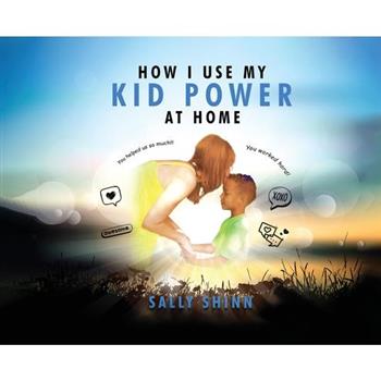 How I Use My Kid Power at Home