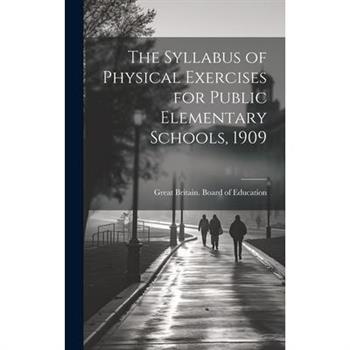 The Syllabus of Physical Exercises for Public Elementary Schools, 1909