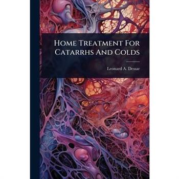 Home Treatment For Catarrhs And Colds