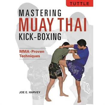 Mastering Muay Thai Kick-Boxing