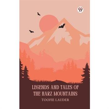 Legends And Tales Of The Harz Mountains