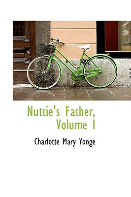 Nuttie’s Father, Volume I