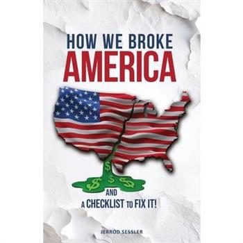 How We Broke America