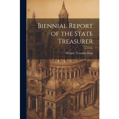 Biennial Report of the State Treasurer