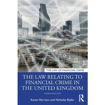 The Law Relating to Financial Crime in the United Kingdom