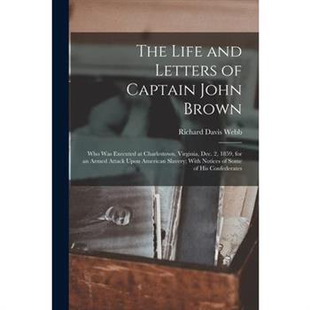 The Life and Letters of Captain John Brown