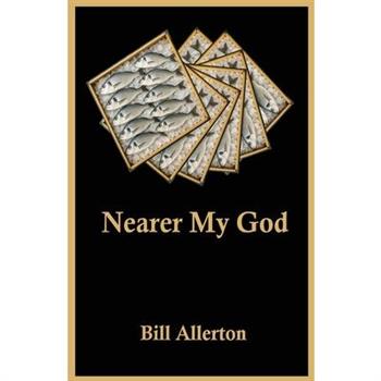 Nearer My God