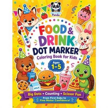 Food and Drink Dot Marker Coloring Book for Kids Ages 1-5