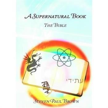 A Supernatural Book - The Bible