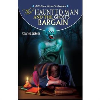 The Haunted Man and the Ghost's Bargain
