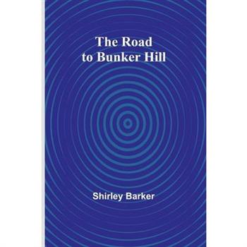 The Road to Bunker Hill