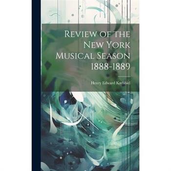 Review of the New York Musical Season 1888-1889