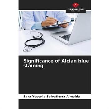 Significance of Alcian blue staining
