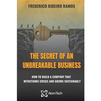 The Secret of an Unbreakable Business