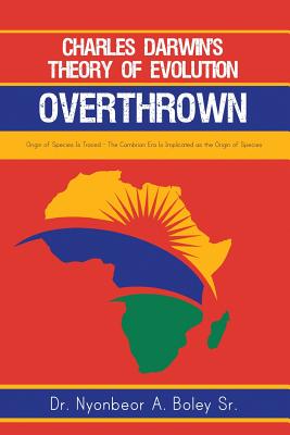 Charles Darwin’s Theory of Evolution Overthrown