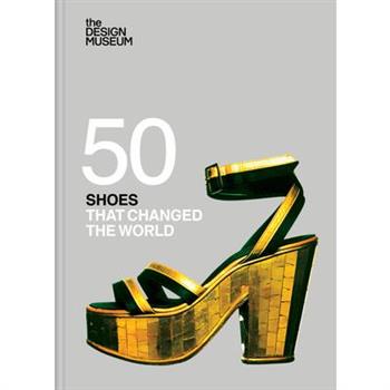 Fifty Shoes That Changed the World