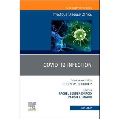 Covid 19 Infection, an Issue of Infectious Disease Clinics of North America