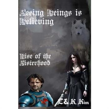 Seeing Beings is Believing - Rise of the Sisterhood