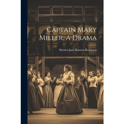 Captain Mary Miller. A Drama