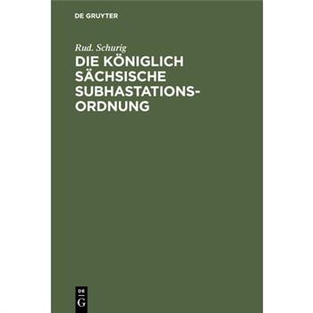 Die K繹niglich s瓣chsische Subhastationsordnung