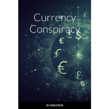 Currency Conspiracy