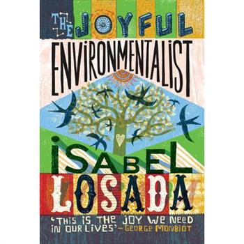 The Joyful Environmentalist (Revised and Updated 2nd Edition with New Material)