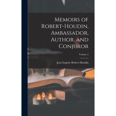 Memoirs of Robert-Houdin, Ambassador, Author, and Conjuror; Volume 2