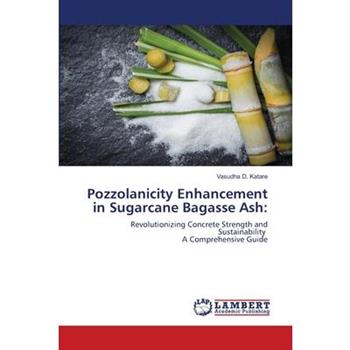 Pozzolanicity Enhancement in Sugarcane Bagasse Ash