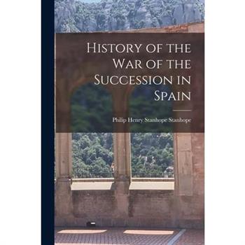 History of the War of the Succession in Spain