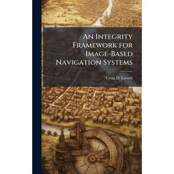 An Integrity Framework for Image-Based Navigation Systems