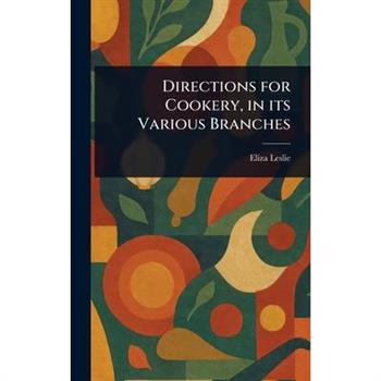 Directions for Cookery, in Its Various Branches