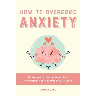 How to Overcome Anxiety