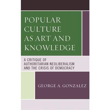 Popular Culture as Art and Knowledge