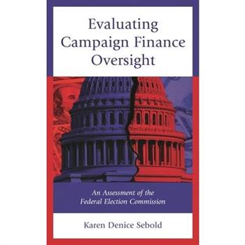 Evaluating Campaign Finance Oversight