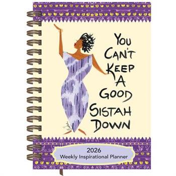 Shades of Color You Can't Keep a Good Sistah Down 2026 Weekly Inspirational Planner