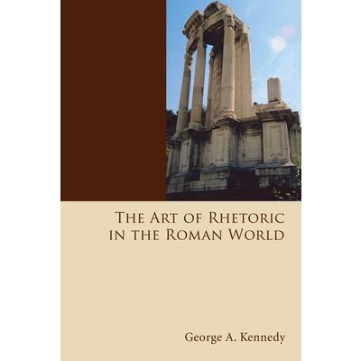 The Art of Rhetoric in the Roman World