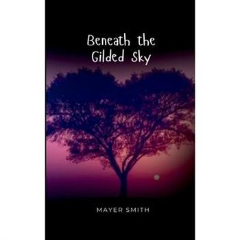 Beneath the Gilded Sky